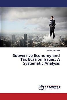 Subversive Economy and Tax Evasion Issues: A Systematic Analysis