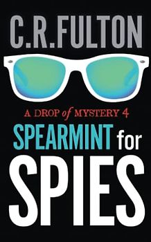 Spearmint for Spies (A Drop of Mystery, Band 4)