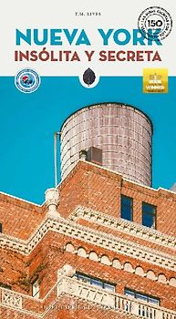 Nueva York Insólita Y Secreta