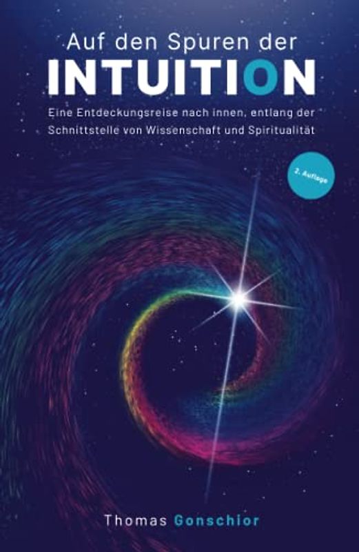 Auf den Spuren der Intuition: Eine Entdeckungsreise nach innen, entlang der Schnittstelle von Wissenschaft und Spiritualität.: Was ist das ... der Instinkt und das gefühltes Wissen?