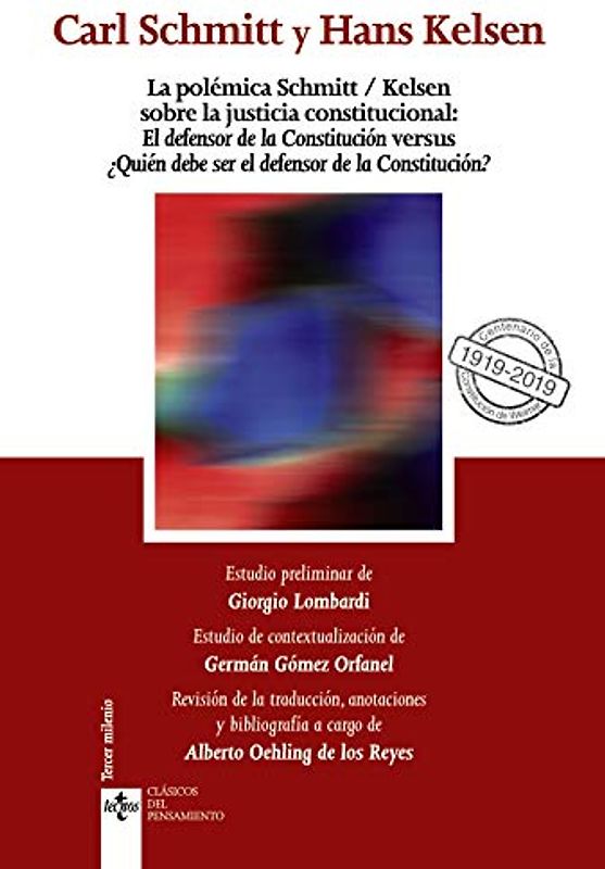 La polémica Schmitt/Kelsen sobre la justicia constitucional:: El defensor de la Constitución versus ¿Quién debe ser el defensor de la Constitución? (Clásicos - Clásicos del Pensamiento)