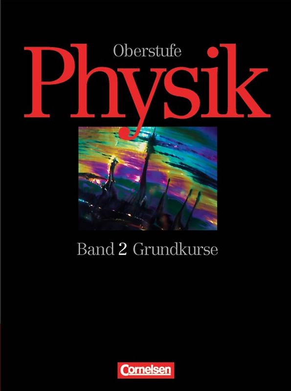 Physik Oberstufe - Bisherige Ausgabe - Ausgaben A, B, C und D / Band 2: 12./13. Schuljahr - Grundkurse