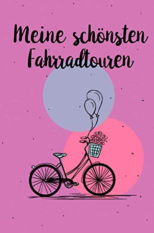 Meine schönsten Radtouren: Tagebuch für Radfahrer, Mountainbiker, Rennradfahrer. Platz für 60 Fahrradtouren,Touren, Radtouren. Perfekt als Geschenk ... für die Fahrradtour, Radreisen, Fahrradurlaub