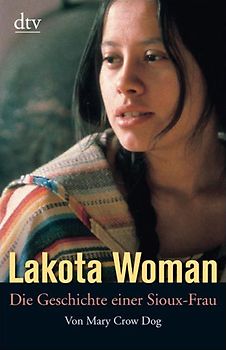 Lakota Woman. Die Geschichte einer Sioux-Frau