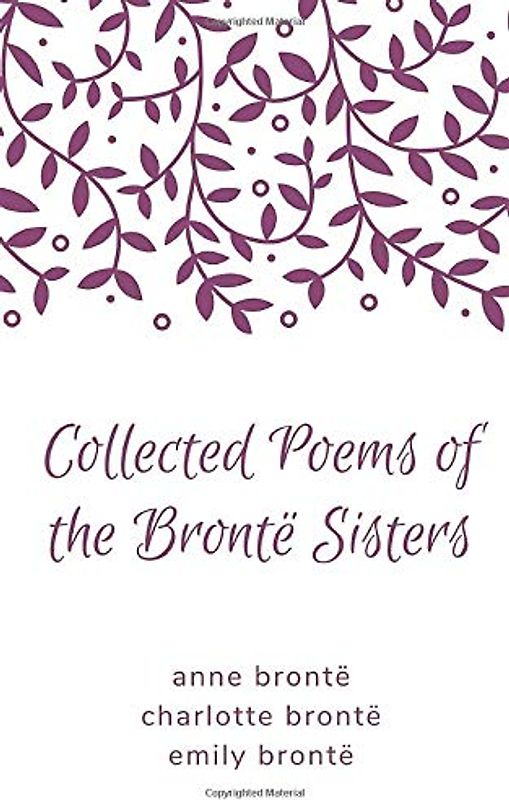 Collected Poems of the Brontë Sisters