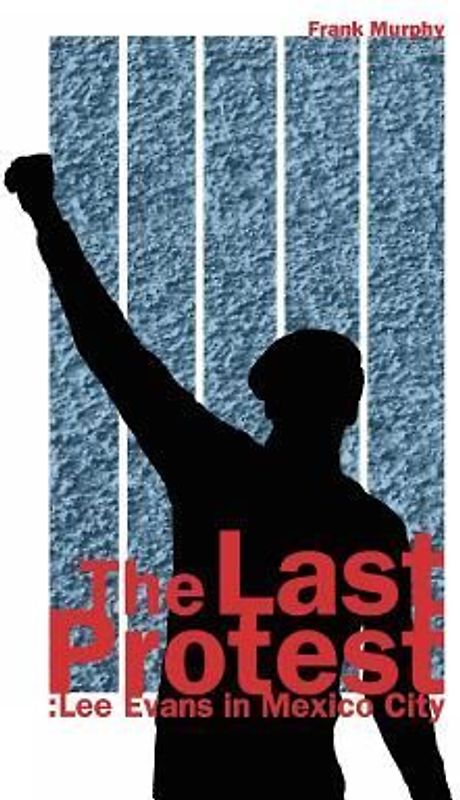 The Last Protest: Lee Evans in Mexico City