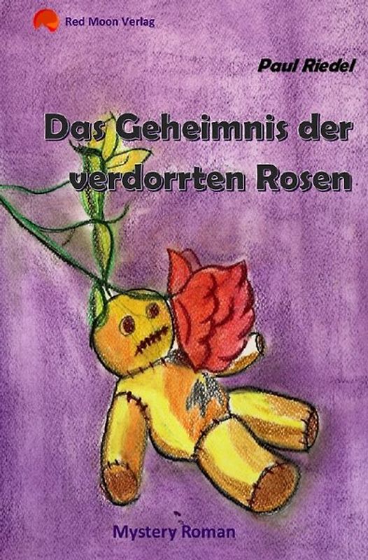 Das Geheimnis der verdorrten Rosen