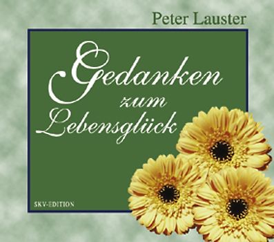 Gedanken zum Lebensglück