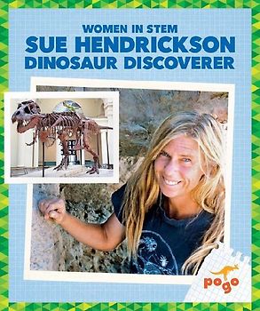 Sue Hendrickson: Dinosaur Discoverer