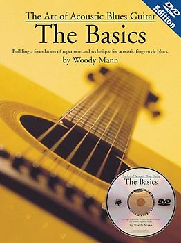 The Art of Acoustic Blues Guitar: The Basics: Building a Foundation of Repertoire and Technique for Acoustic Fingerstyle Blues with DVD - Woody Mann