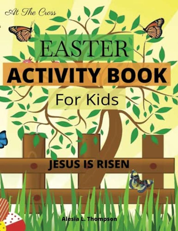 At The Cross: Easter Activity Book For Kids: With Mazes, Coloring Pages, Matching, Tracing, and More!