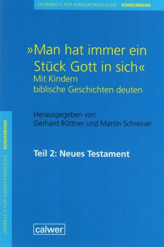 Jahrbuch für Kindertheologie / "Man hat immer ein Stück Gott in sich"