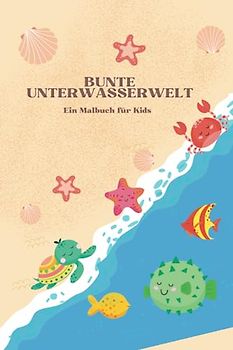 Bunte Unterwasserwelt: Ein Malbuch für Kids
