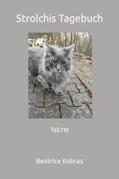 Strolchis Tagebuch: Teil 719
