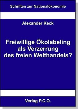 Freiwilliges Ökolabelling als Verzerrung des freien Welthandels?