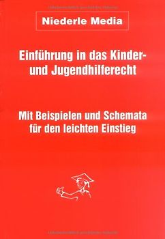 Einführung in das Kinder- und Jugendhilferecht. Mit Beispielen und Schemata für den leichten Einstieg