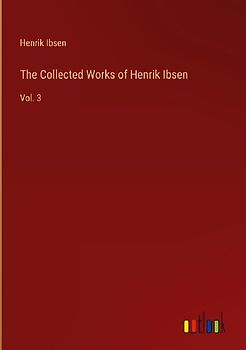 The Collected Works of Henrik Ibsen