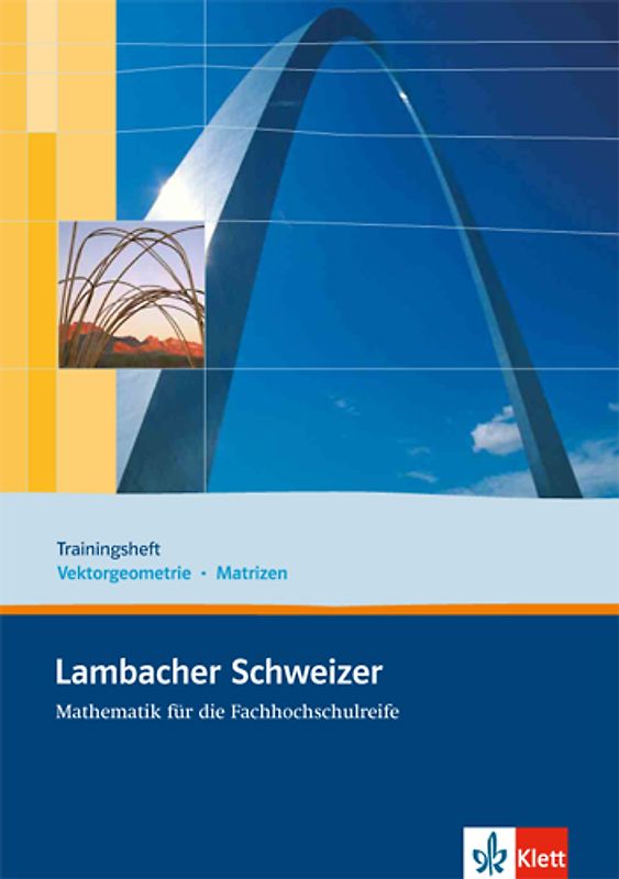 Lambacher Schweizer für die Fachhochschulreife. Trainingsheft Vektorgeometrie und Matrizen. Arbeitsheft plus Lösungen 11. und 12. Schuljahr