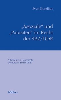 "Asoziale" und "Parasiten" im Recht der SBZ/DDR