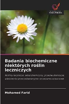 Badania biochemiczne niektórych ro¿lin leczniczych