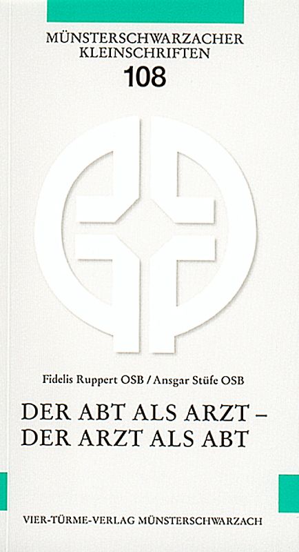 Der Abt als Arzt - Der Arzt als Abt