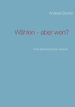 Wählen - aber wen?