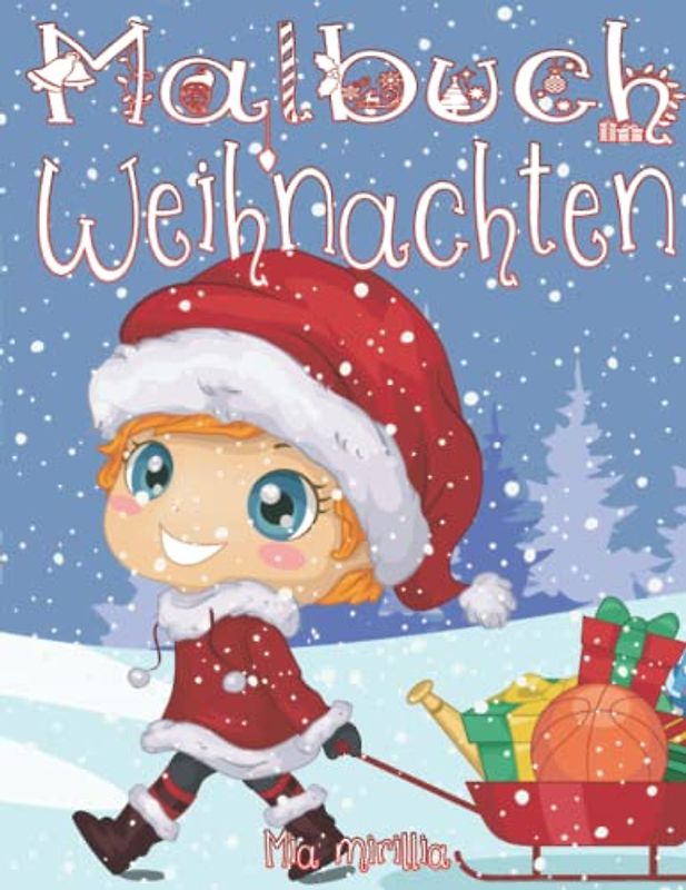 Malbuch Weihnachten: Ein Ausmalbuch für Kinder 6-12 Jahre und als Weihnachtsgeschenk für Jungs und Mädchen