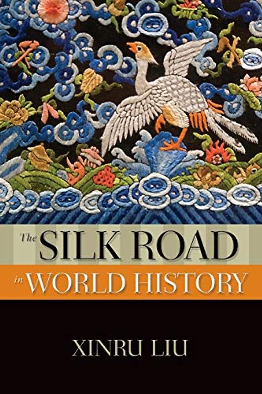 The Silk Road in World History (New Oxford World History) (The New Oxford World History)