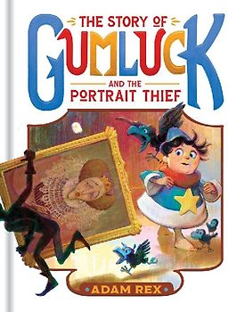 The Story of Gumluck and the Portrait Thief