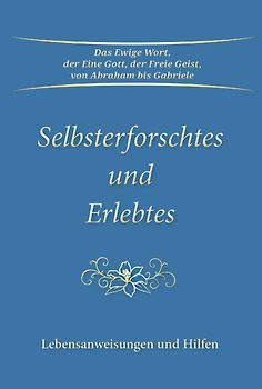 Selbsterforschtes und Erlebtes