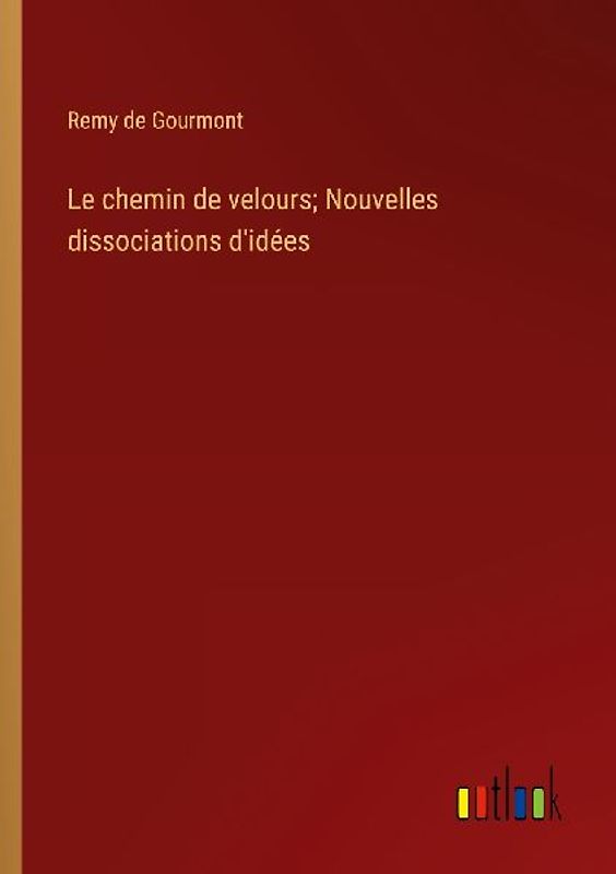 Le chemin de velours; Nouvelles dissociations d'idées