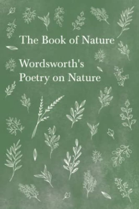 The Book of Nature;Wordsworth's Poetry on Nature