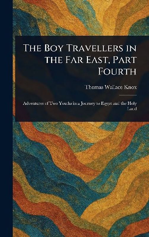 The Boy Travellers in the Far East, Part Fourth