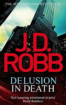 Delusion in Death (in Death Series) - Robb, J. D.