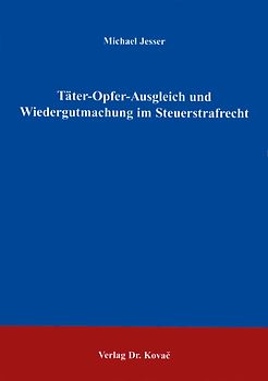 Täter-Opfer-Ausgleich und Wiedergutmachung im Steuerstrafrecht