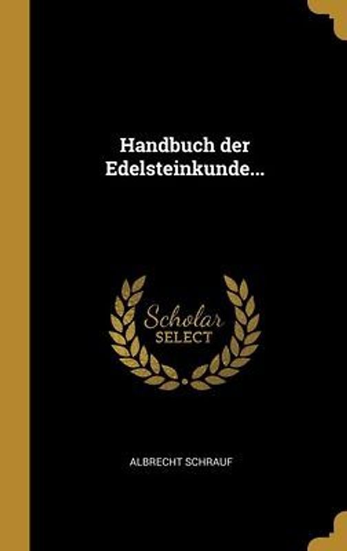 Handbuch der Edelsteinkunde...