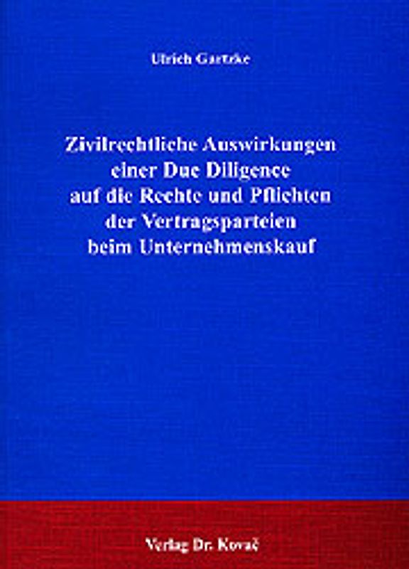 Zivilrechtliche Auswirkungen einer Due Diligence auf die Rechte und Pflichten der Vertragsparteien beim Unternehmenskauf