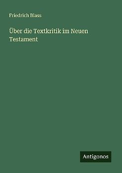 Über die Textkritik im Neuen Testament