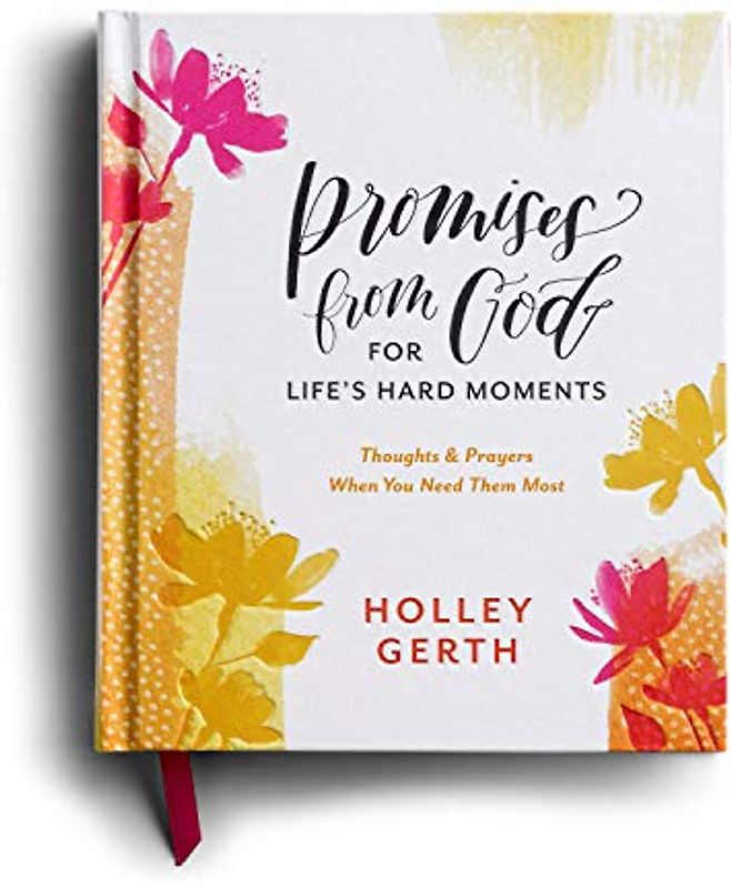 Promises from God for Life's Hard Moments: Thoughts and Prayers When You Need Them Most