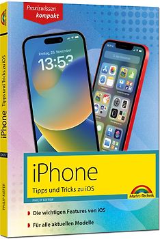 iPhone - Tipps und Tricks zu iOS 17 - zu allen aktuellen iPhone Modellen - komplett in Farbe