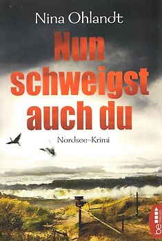 Nun schweigst auch du: Nordsee-Krimi - Nina Ohlandt [Taschenbuch]