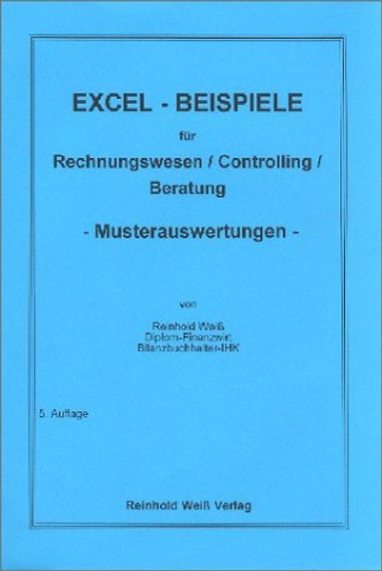 Excel-Beispiele für Rechnungswesen /Controlling /Beratung /Musterauswertungen