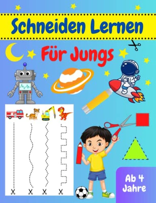 Schneiden Lernen ab 4 Jahre für Jungs: Malen und Basteln | Bastelbuch ab 4 Jahren zum Ausschneiden und Ausmalen | Ausschneidebuch für Kinder
