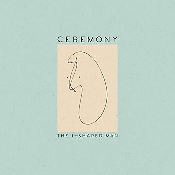 Ceremony - The L-Shaped Man