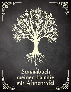Stammbuch meiner Familie mit Ahnentafel: Buch für Hobby Ahnenforschung für mehrere Generationen, Familien Stammbaum, Ahnentafel und Familiengeschichte ... Datenblätter & Rechercheprotokolle, Weltkarte