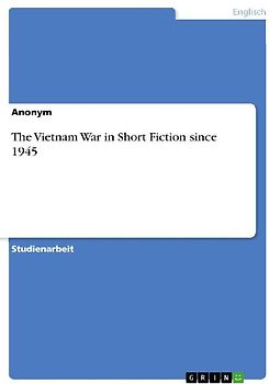 The Vietnam War in Short Fiction since 1945