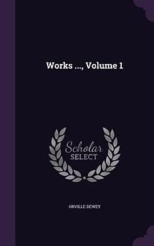 Works ..., Volume 1