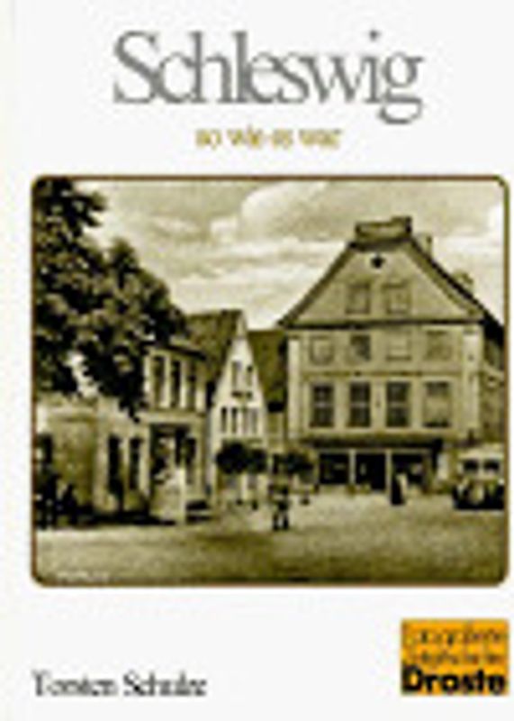 Schleswig - so wie es war