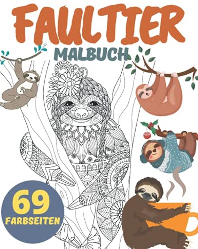 Faultier Malbuch: für Kinder und Erwachsene, Entspannung und Stressabbau, Faultiere - Anti-Stress Geschenke