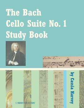 The Bach Cello Suite No. 1 Study Book